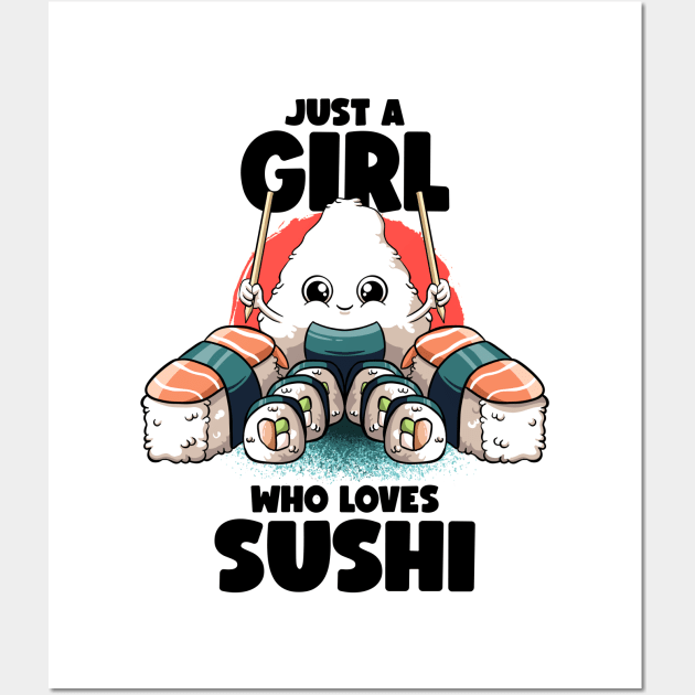 Just A Girl Who Loves Sushi Kawaii Food Japanese Sushi Lover Wall Art by MerchBeastStudio